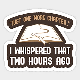 Funny Just One More Chapter for Book Lovers Sticker